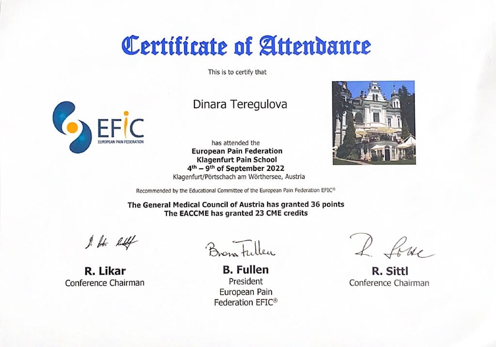 Certificate

Teregulova Dinara Ravilievna has completed training at the Pain School organized by the European Pain Federation EFIC), in Klagenfurt (Austria) 